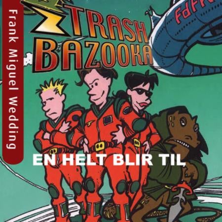 Trash bazooka 1 - en helt blir til