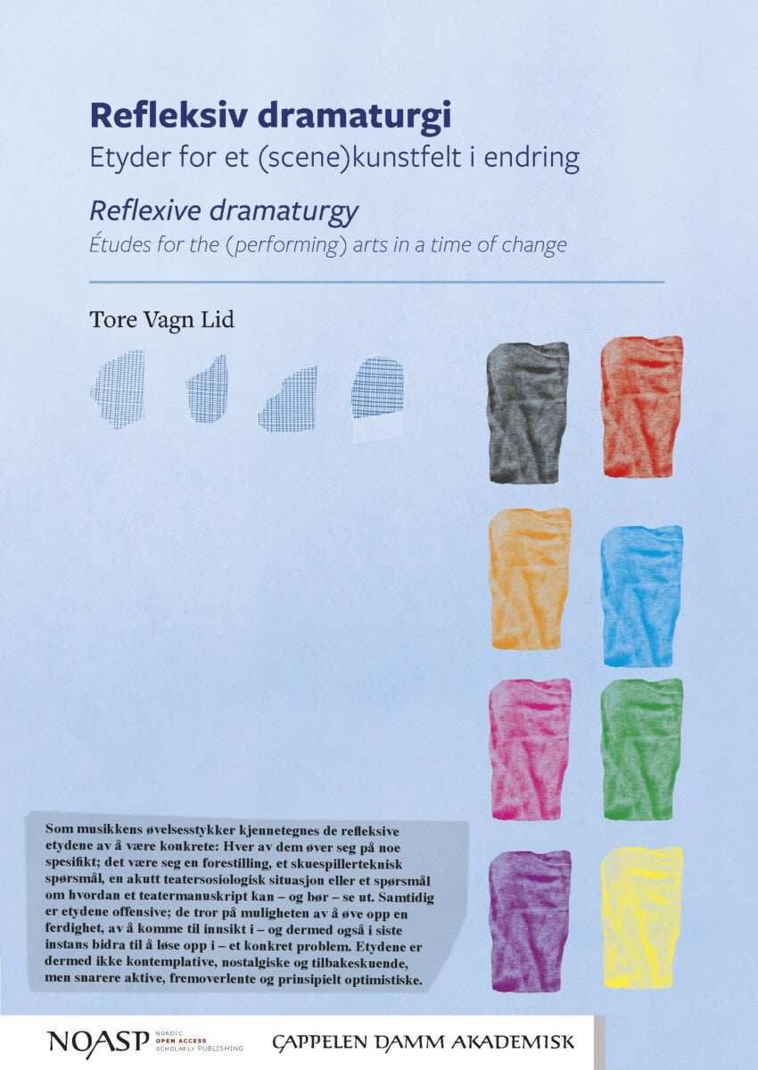 Refleksiv dramaturgi = Reflexive dramaturgy - etyder for et (scene)kunstfelt i endring = études for the (performing) arts in a time of change
