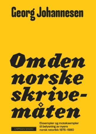 Om den norske skrivemåten - eksempler og moteksempler til belysning av nyere norsk retorikk 1975-1980