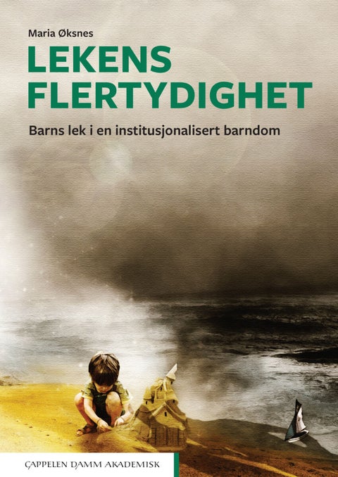 Lekens flertydighet - barns lek i en institusjonalisert barndom