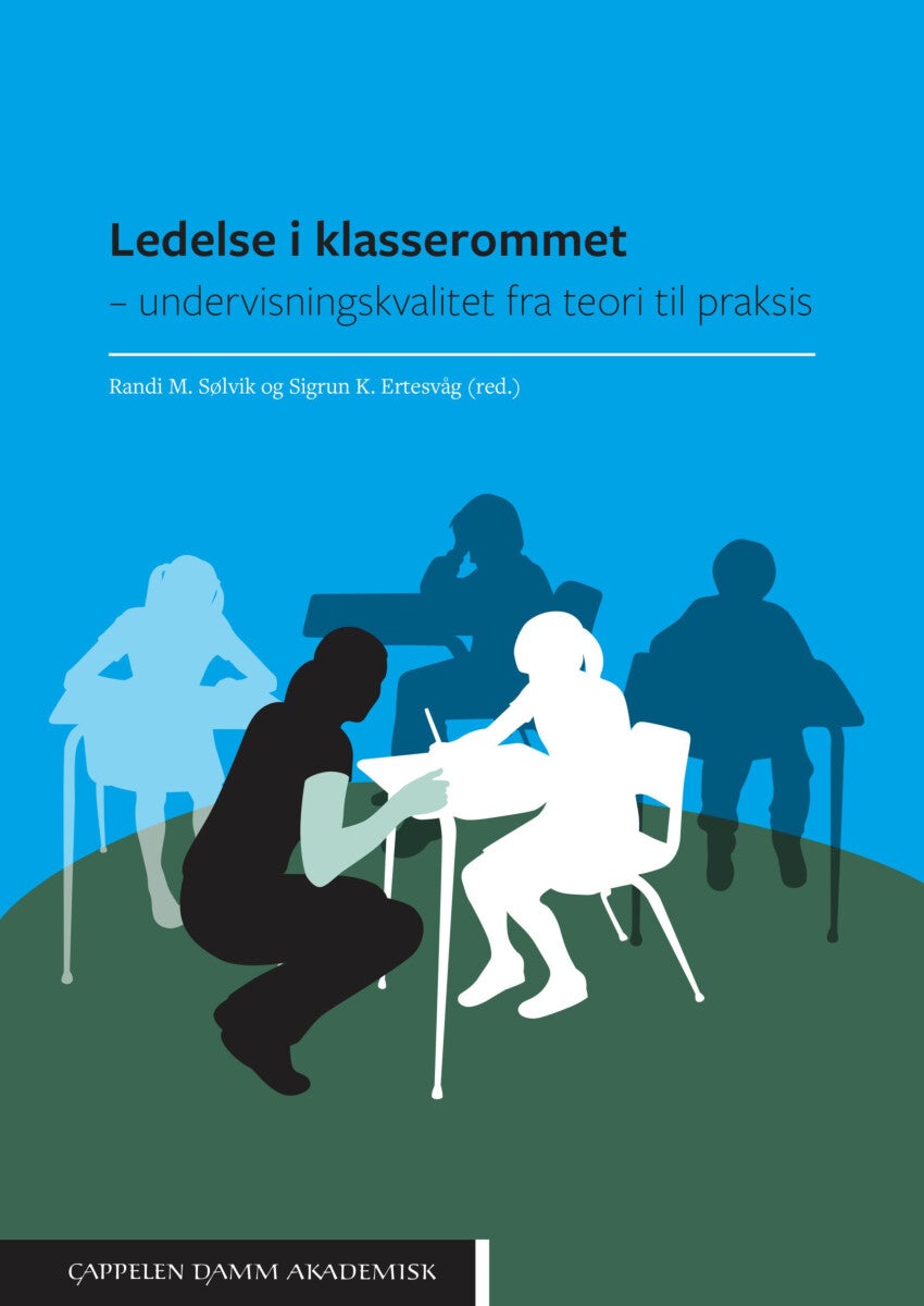 Ledelse i klasserommet - undervisningskvalitet fra teori til praksis