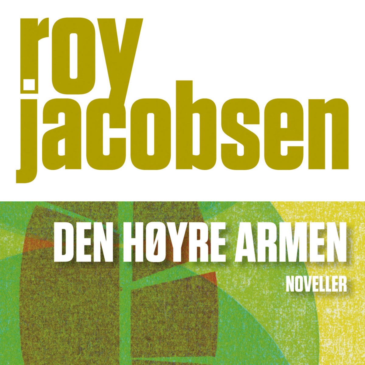 Den høyre armen - noveller