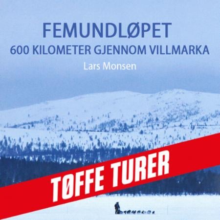 Femundløpet - 600 kilometer gjennom villmarka