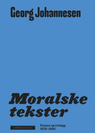 Moralske tekster - essays og innlegg 1978-1994