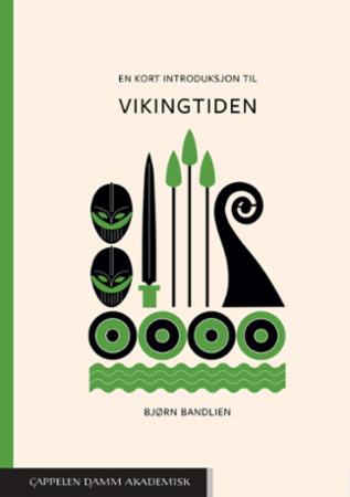 Bilde av En Kort Introduksjon Til Vikingtiden Av Bjørn Bandlien