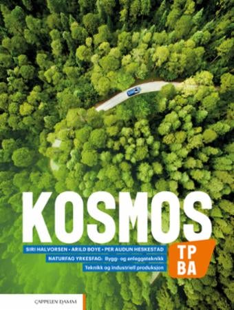 Kosmos TP, BA - Lærebok : naturfag for vg1 teknikk og industriell produksjon, bygg- og anleggsteknikk