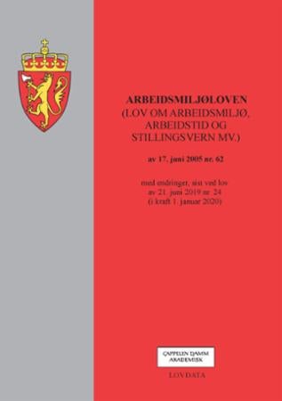 Arbeidsmiljøloven - (lov om arbeidsmiljø, arbeidstid og stillingsvern mv.) av 17. juni 2005 nr. 62 : med endringer, sist