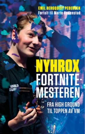 Nyhrox - fortnitemesteren : fra High Ground til toppen av VM
