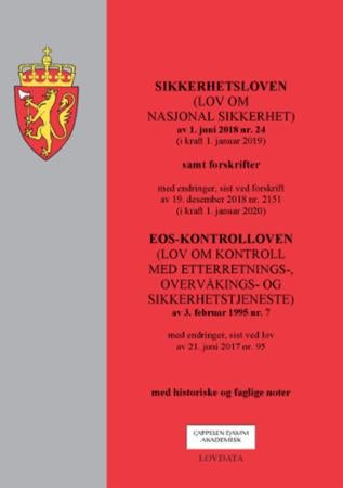 Sikkerhetsloven : (lov om nasjonal sikkerhet) av 1. juni 2018 nr. 24 (i kraft 1. januar 2019) : samt - (lov om nasjonal sikkerhet) av 1. juni 2018 nr. 24 (i kraft 1. januar 2019) : samt forskrifter : med