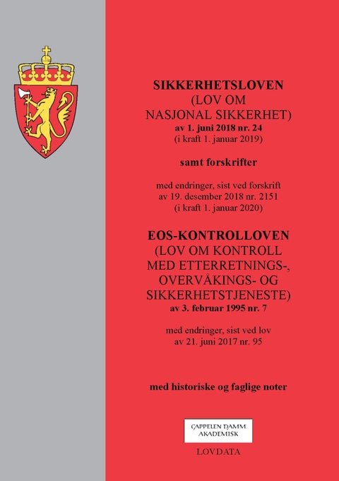 Sikkerhetsloven : (lov om nasjonal sikkerhet) av 1. juni 2018 nr. 24 (i kraft 1. januar 2019) : samt - (lov om nasjonal sikkerhet) av 1. juni 2018 nr. 24 (i kraft 1. januar 2019) : samt forskrifter : med