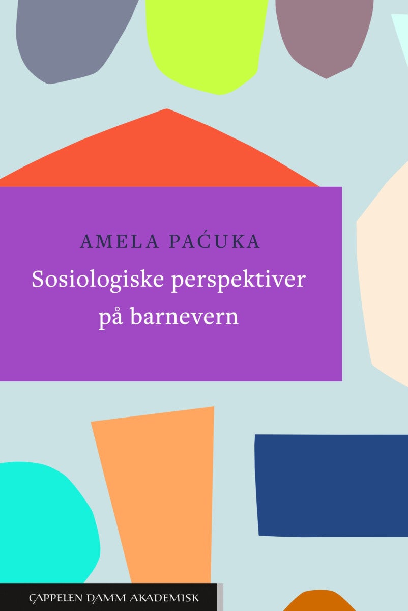 Bilde av Sosiologiske Perspektiver På Barnevern Av Amela Pacuka, Pernille Stornæss Skotte