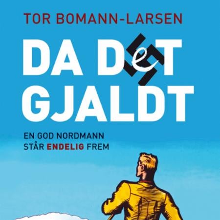 Da det gjaldt - en god nordmann står endelig frem