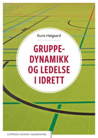 Bilde av Gruppedynamikk Og Ledelse I Idrett Av Rune Høigaard