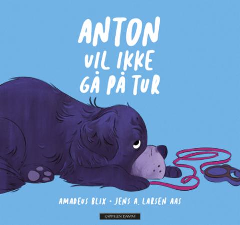 Anton vil ikke gå på tur av Amadeus Blix