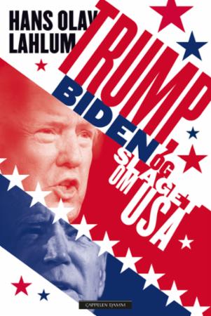 Bilde av Trump, Biden Og Slaget Om Usa Av Hans Olav Lahlum