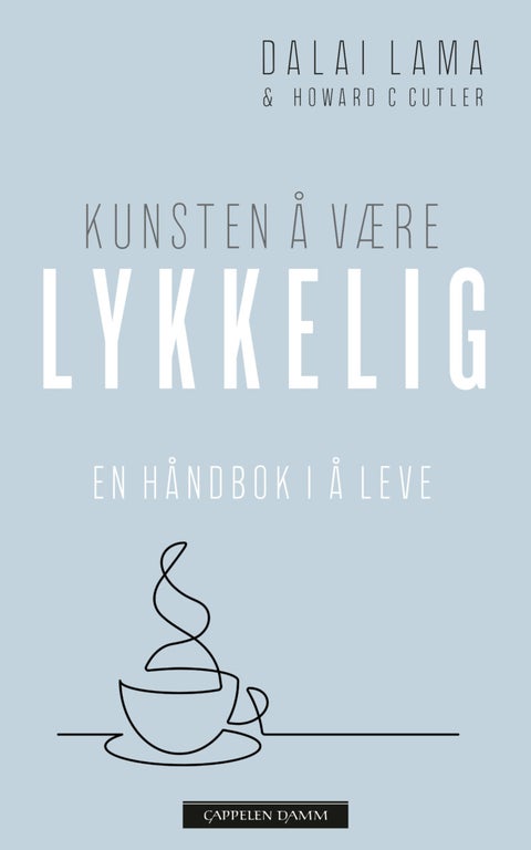 Kunsten å være lykkelig - en håndbok i å leve