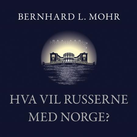 Hva vil russerne med Norge?