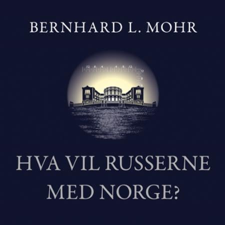 Hva vil russerne med Norge?