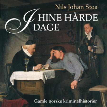 I hine hårde dage - gamle norske kriminalhistorier