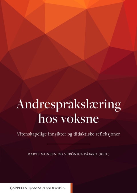 Andrespråkslæring hos voksne - vitenskapelige innsikter og didaktiske refleksjoner