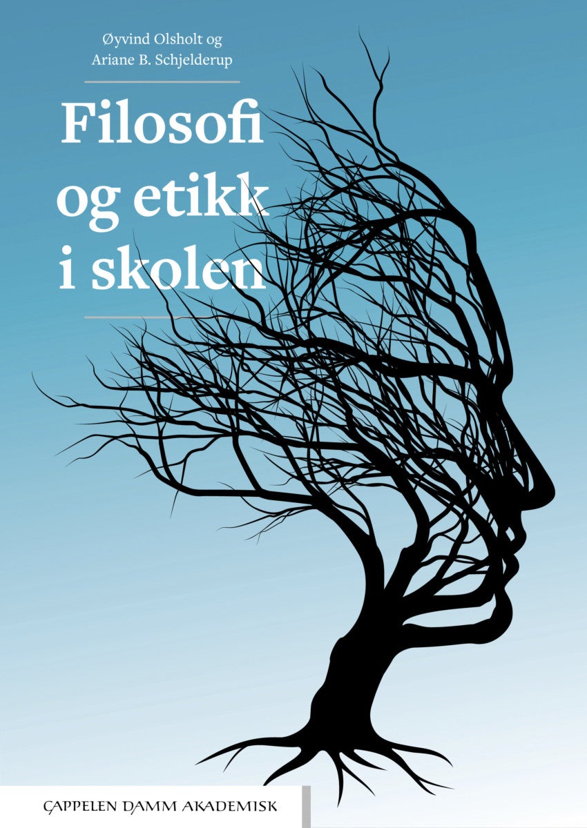 Bilde av Filosofi Og Etikk I Skolen Av Øyvind Olsholt, Ariane B. Schjelderup