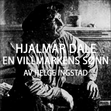 Hjalmar Dale - en villmarkens sønn
