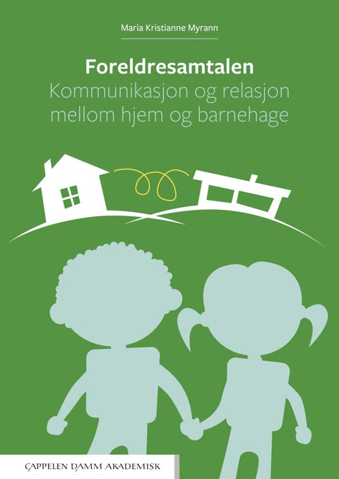 Foreldresamtalen - kommunikasjon og relasjon mellom hjem og barnehage