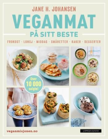 Veganmat på sitt beste - frokost, lunsj, middag, småretter, kaker, desserter