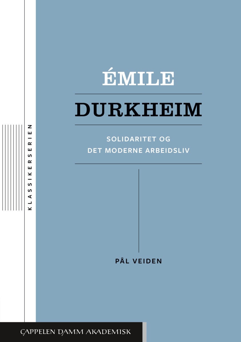 Émile Durkheim - solidaritet og det moderne arbeidsliv