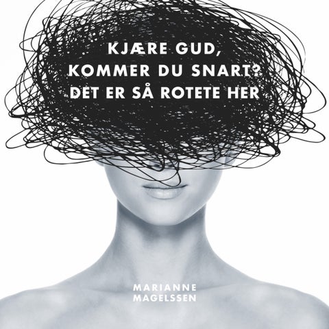 Kjære gud, kommer du snart? - det er så rotete her