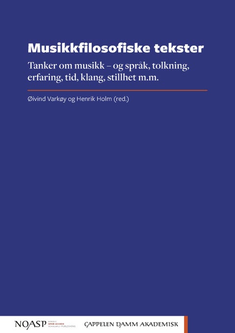 Musikkfilosofiske tekster - tanker om musikk - og språk, tolkning, erfaring, tid, klang, stillhet m.m.