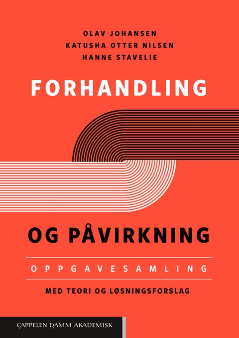 Forhandling og påvirkning - oppgavesamling med teori og løsningsforslag