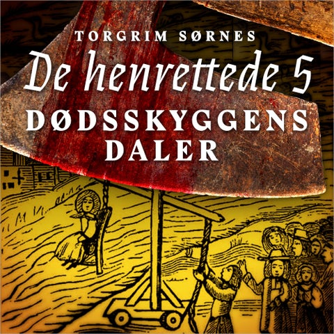 Dødsskyggens daler - de henrettede i Norge 1759-1764