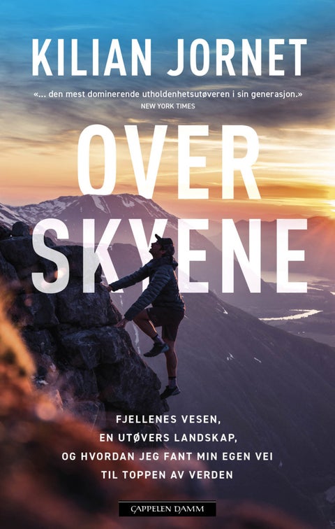 Over skyene - fjellenes vesen, en utøvers landskap, og hvordan jeg fant min egen vei til toppen av verden