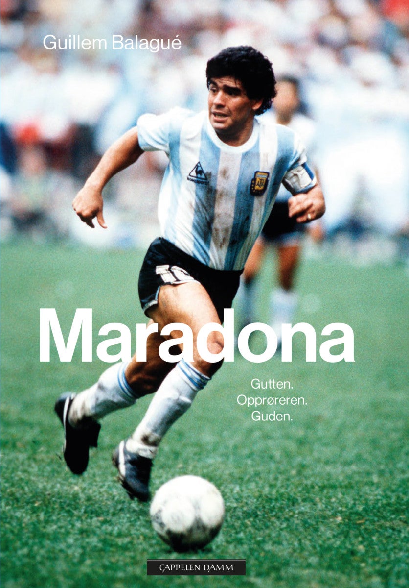 Maradona - gutten, opprøreren, guden