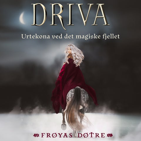 Driva - urtekona ved det magiske fjellet