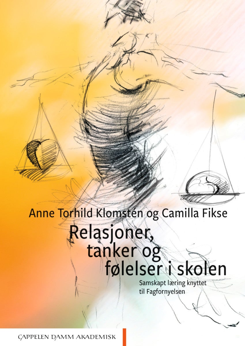 Bilde av Relasjoner, Tanker Og Følelser I Skolen Av Camilla Fikse, Anne Torhild Klomstén