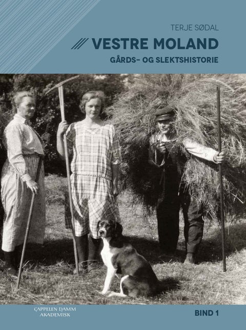 Vestre Moland gårds- og slektshistorie - Bind 1