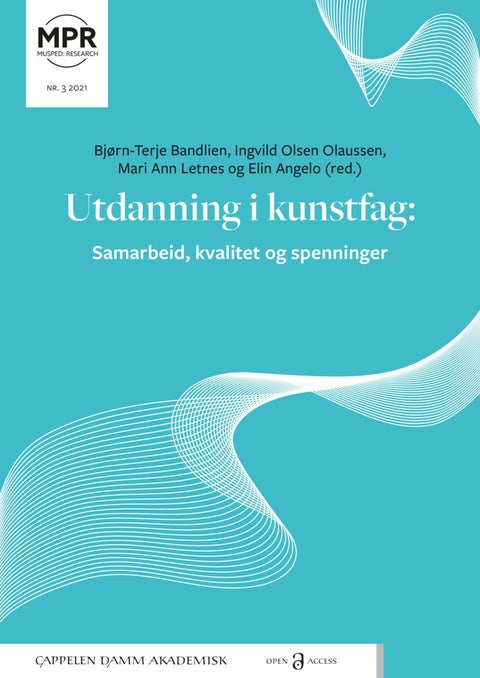 Utdanning i kunstfag - samarbeid, kvalitet og spenninger