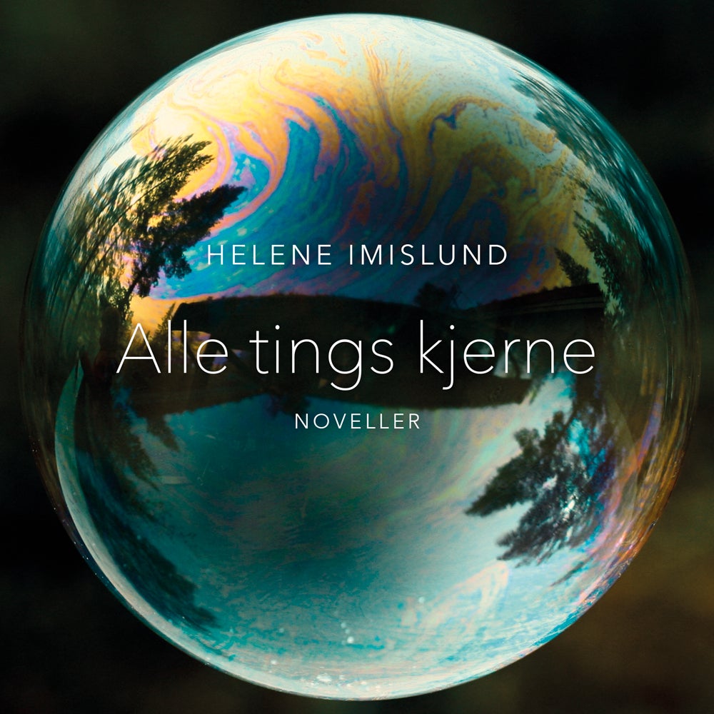Alle tings kjerne - noveller