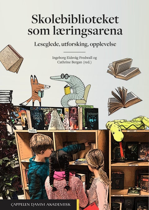 Skolebiblioteket som læringsarena - leseglede, utforsking, opplevelse