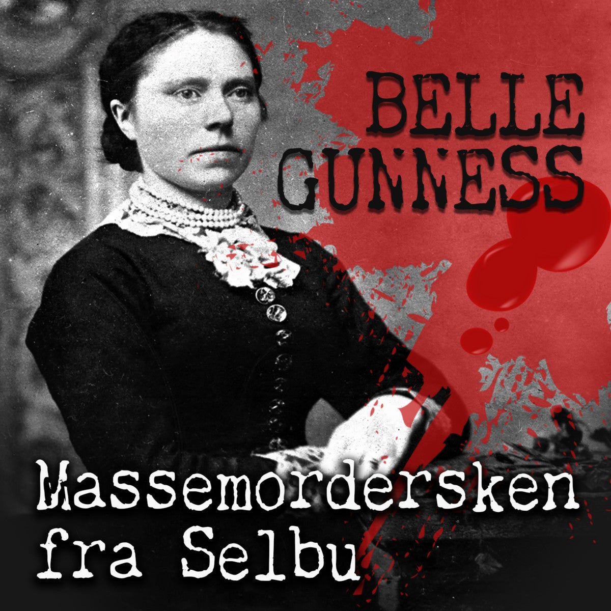 Belle Gunness - massemordersken fra Selbu