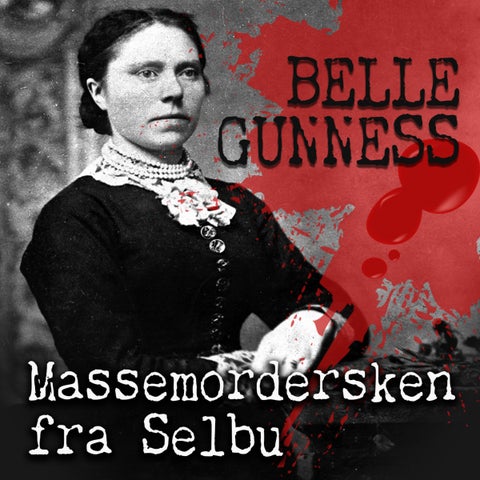 Belle Gunness - massemordersken fra Selbu