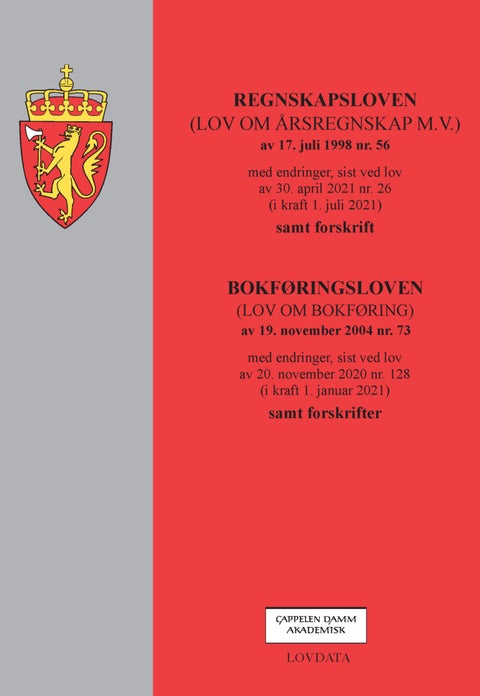 Regnskapsloven ; Bokføringsloven : (lov om bokføring) av 19. november 2004 nr. 73 - (lov om årsregnskap m.v.) av 17. juli 1998 nr. 56 : samt forskrift : (lov om bokføring) av 19. novem