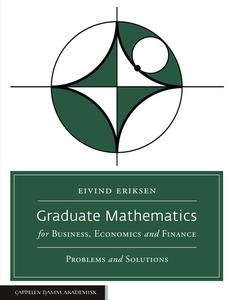Graduate mathematics for business, economics and finance - Problems and solutions