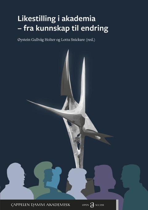 Likestilling i akademia - fra kunnskap til endring