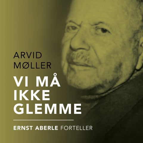 Vi må ikke glemme - Ernst Aberle forteller