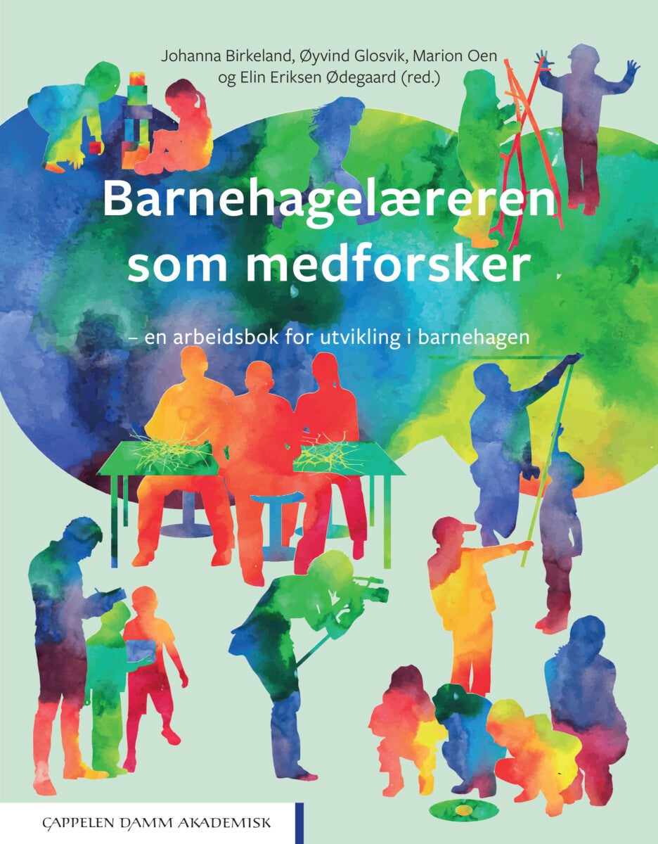 Barnehagelæreren som medforsker - en arbeidsbok for utvikling i barnehagen