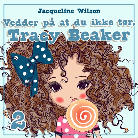 Vedder på at du ikke tør, Tracy Beaker
