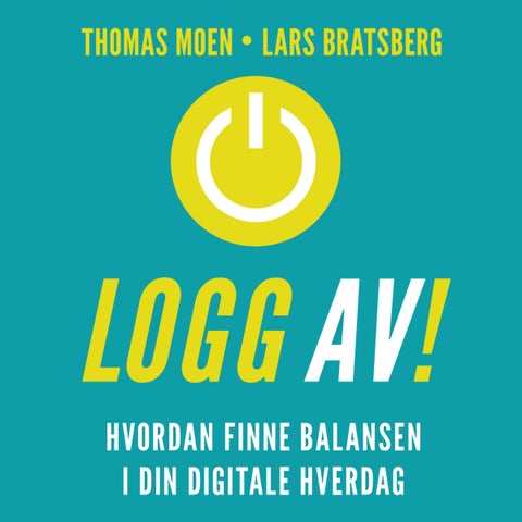 Logg av - hvordan finne balansen i din digitale hverdag